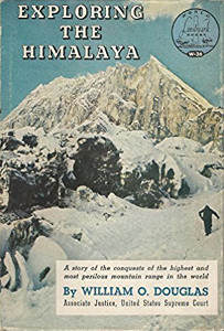 Exploring the Himalaya: A story of the conquests of the highest and most perilous mountain range in the world