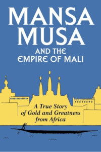 Mansa Musa and the Empire of Mali