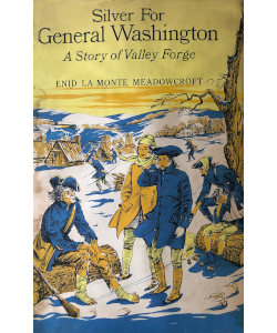 Silver for General Washington: A Story of Valley Forge
