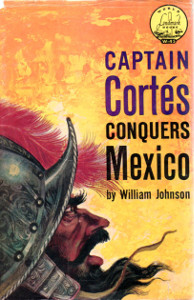 Captain Cortés Conquers Mexico