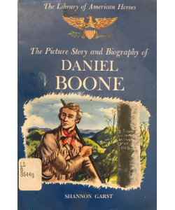 The Picture Story and Biography of Daniel Boone