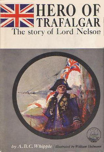 Hero of Trafalgar: The Story of Lord Nelson