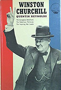 Winston Churchill: The Courageous Adventurer, The Rebellious Politician, The Inspiring War Leader