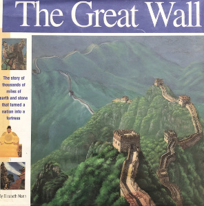 The Great Wall: The story of thousands miles of earth and stone that turned a nation into a fortress