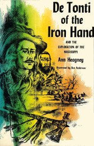 De Tonti of the Iron Hand and the Exploration of the Mississippi
