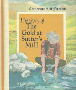 The Story of The Gold at Sutter's Mill