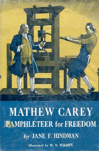 Mathew Carey: Pamphleteer for Freedom