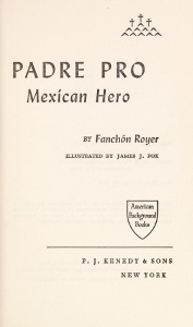 Padre Pro: Mexican Hero