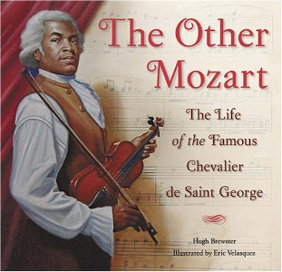 The Other Mozart: The Life of the Famous Chevalier de Saint George