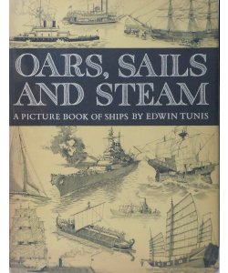 Oars, Sails and Steam: A Picture Book of Ships