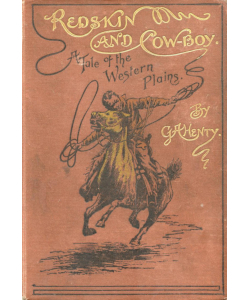 Redskin and Cow-Boy: A Tale of the Western Plains