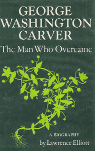 George Washington Carver: The Man Who Overcame