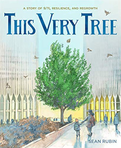 This Very Tree: A Story of 9/11, Resilience, and Regrowth