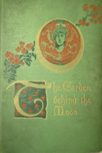 The Garden Behind the Moon: A Real Story of the Moon Angel