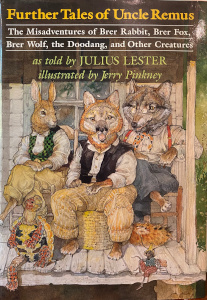 Further Tales of Uncle Remus: The Misadventures of Brer Rabbit, Brer Fox, Brer Wolf, the Doodang, and Other Creatures