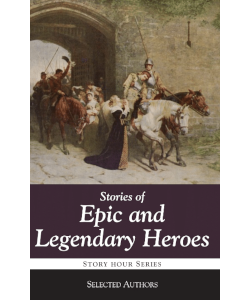Stories of Epic and Legendary Heroes