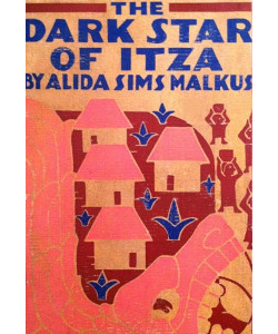 The Dark Star of Itza: The Story of a Pagan Princess