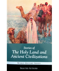 Stories of The Holy Land and Ancient Civilizations