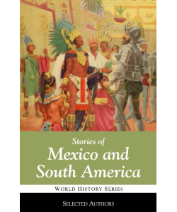 Stories of Mexico and South America