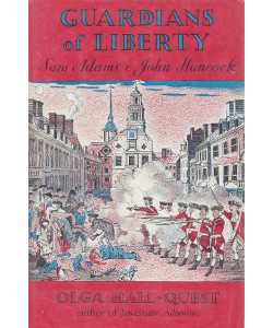Guardians of Liberty: Sam Adams and John Hancock
