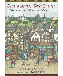 Good Masters! Sweet Ladies! Voices From a Medieval Village