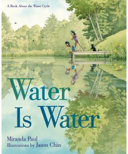 Water is Water: A Book About the Water Cycle