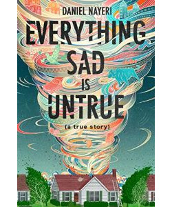 Everything Sad Is Untrue: (a true story)