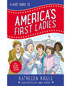 A Kid's Guide to America's First Ladies