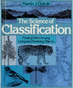 The Science of Classification: Finding Order Among Living and Nonliving Objects