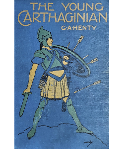 The Young Carthaginian: A Story of the Times of Hannibal