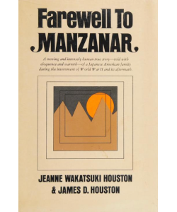 Farewell to Manzanar: A true story of Japanese American experience during and after the World War II internment