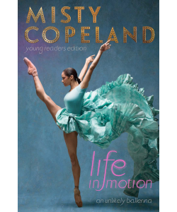 Life in Motion: An Unlikely Ballerina Young Readers Edition