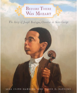 Before There Was Mozart: The Story of Joseph Boulogne, Chevalier de Saint-George