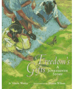 Freedom's Gifts: A Juneteenth Story