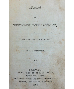 Memoir and Poems of Phillis Wheatley, a Native African and a Slave