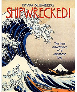 Shipwrecked! The True Adventures of a Japanese Boy