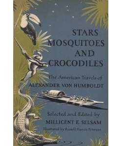 Stars, Mosquitoes and Crocodiles: The American Travels of Alexander Von Humboldt