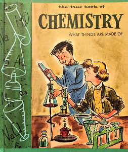 The True Book of Chemistry: What Things Are Made Of