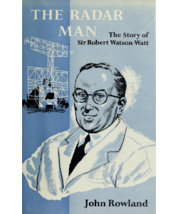 The Radar Man: The Story of Sir Robert Watson-Watt 