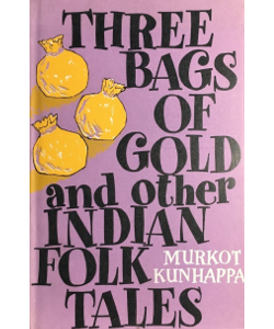 Three Bags of Gold: And Other Indian Folk Tales