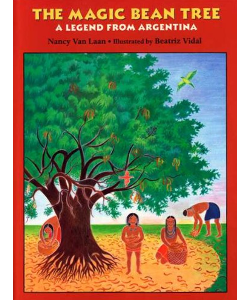 The Magic Bean Tree: A Legend from Argentina