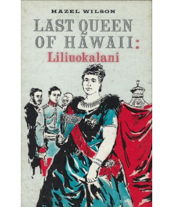 The Last Queen of Hawaii: Liliuokalani