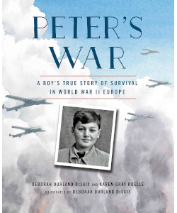 Peter's War: A Boy's True Story of Survival in World War II Europe