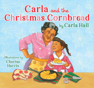 Carla and the Christmas Cornbread