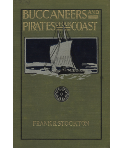 Buccaneers and Pirates of Our Coasts