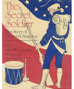 The Secret Soldier: The Story of Deborah Sampson