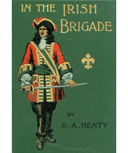 In the Irish Brigade: A Tale of War in Flanders and Spain