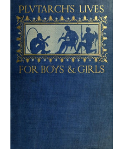 Plutarch's Lives for Boys & Girls