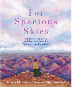 For Spacious Skies: Katharine Lee Bates and the Inspiration for 
