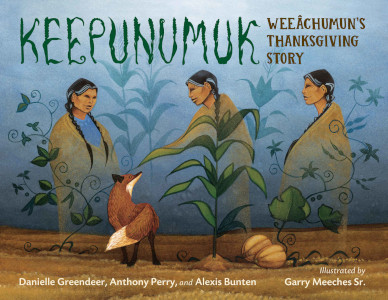 Keepunumuk: Weeachumun's Thanksgiving Story